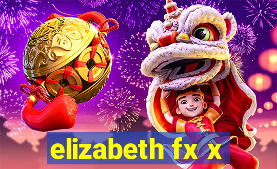 elizabeth fx x