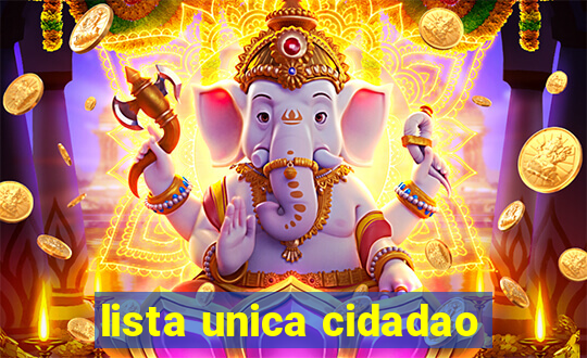 lista unica cidadao