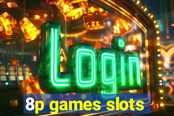 8p games slots