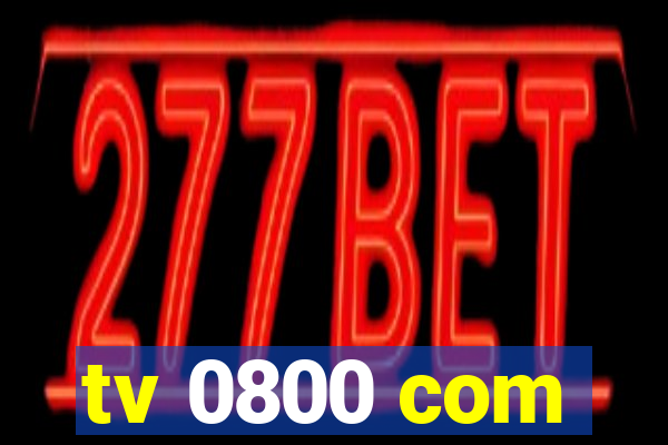 tv 0800 com