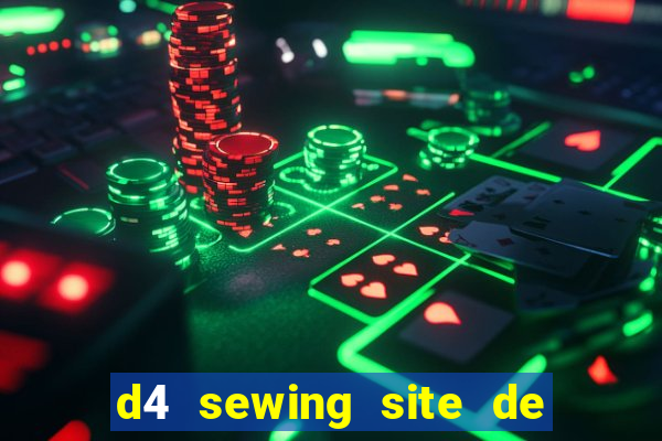 d4 sewing site de relacionamento login