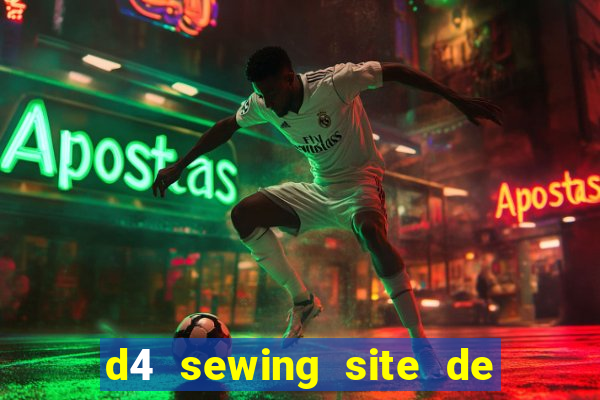 d4 sewing site de relacionamento login