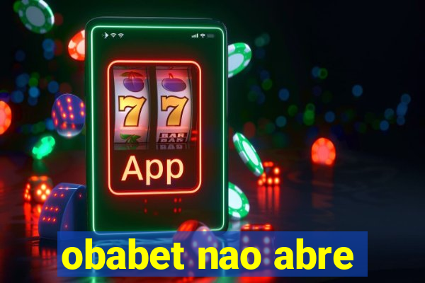 obabet nao abre
