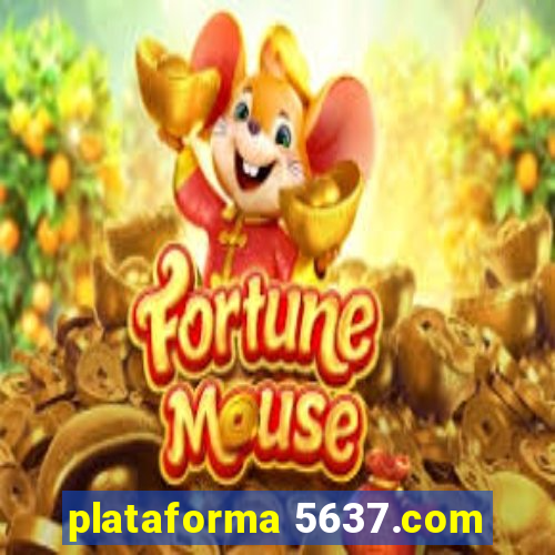 plataforma 5637.com