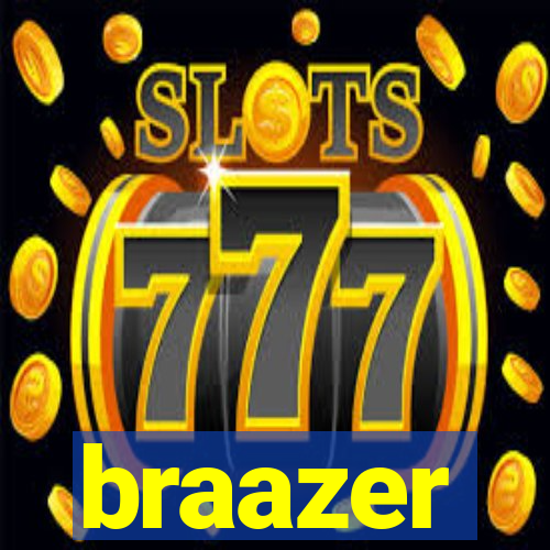 braazer