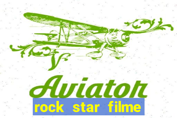 rock star filme completo dublado online