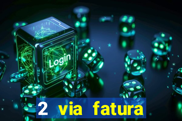 2 via fatura bradescard visa