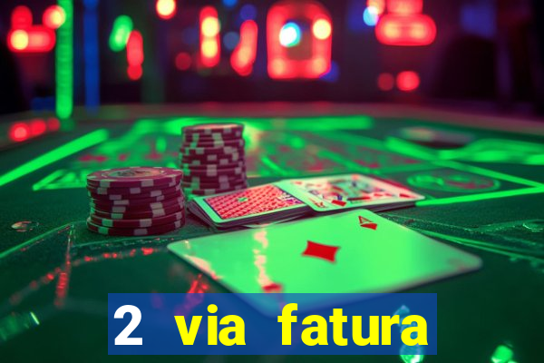 2 via fatura bradescard visa