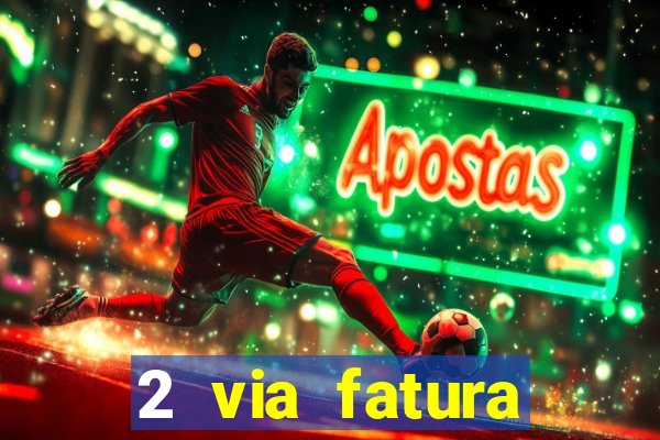 2 via fatura bradescard visa