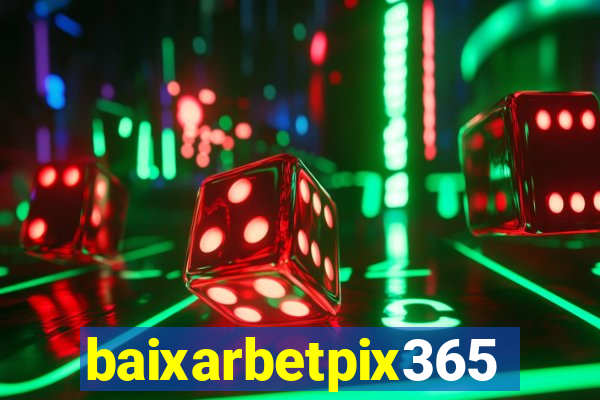baixarbetpix365
