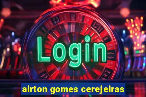 airton gomes cerejeiras