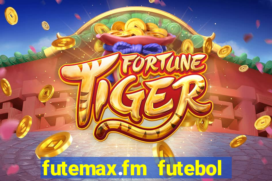 futemax.fm futebol ao vivo