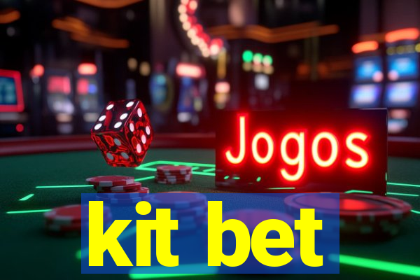 kit bet