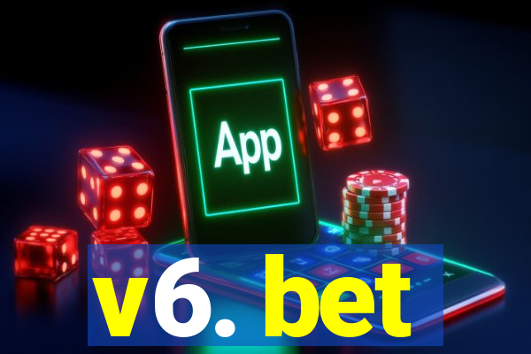 v6. bet