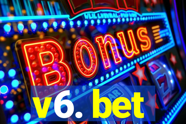 v6. bet
