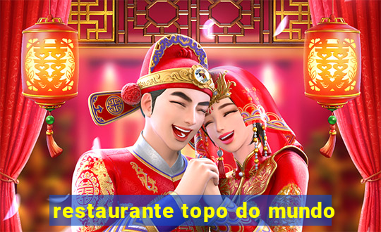 restaurante topo do mundo