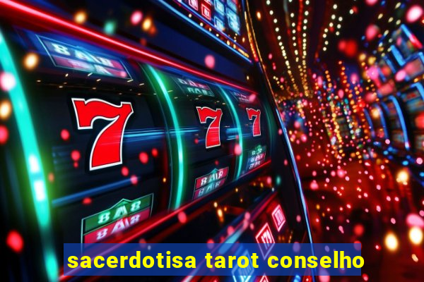 sacerdotisa tarot conselho