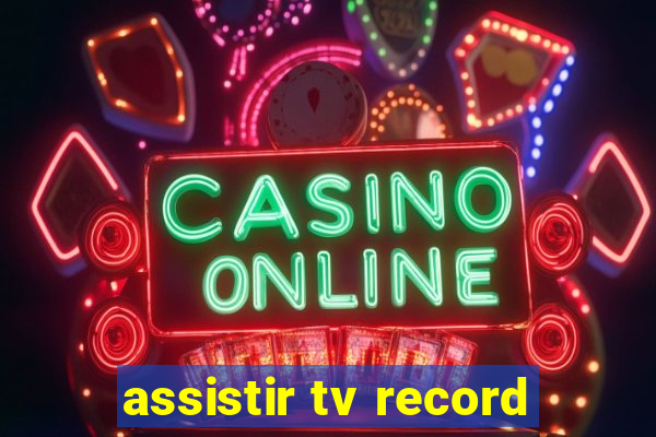 assistir tv record