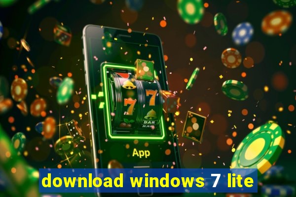 download windows 7 lite
