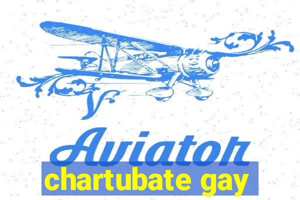 chartubate gay