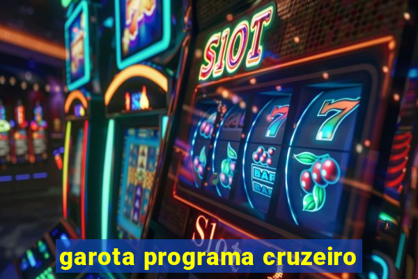 garota programa cruzeiro