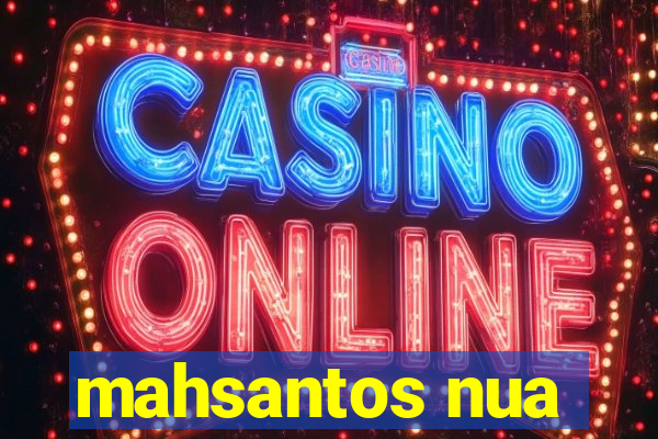 mahsantos nua