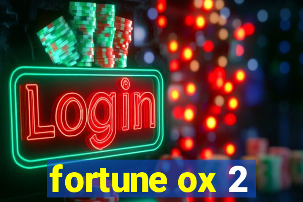 fortune ox 2