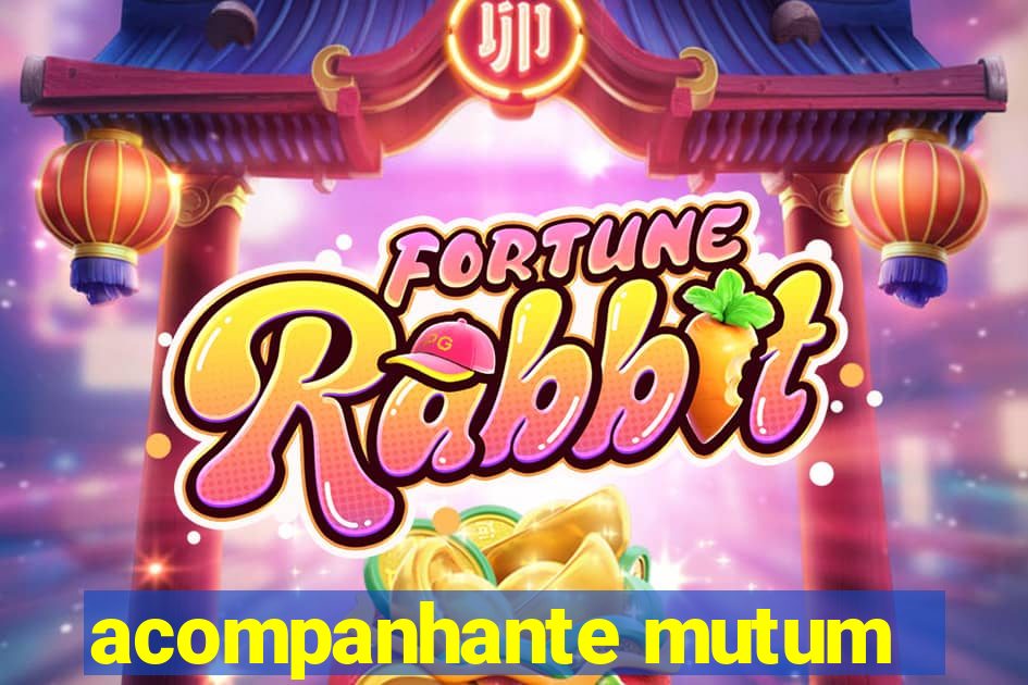 acompanhante mutum