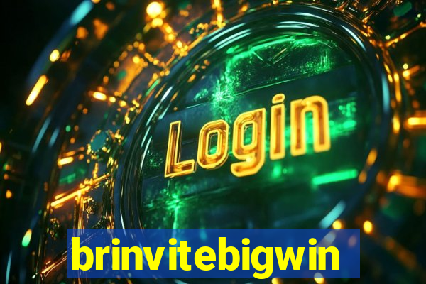 brinvitebigwin