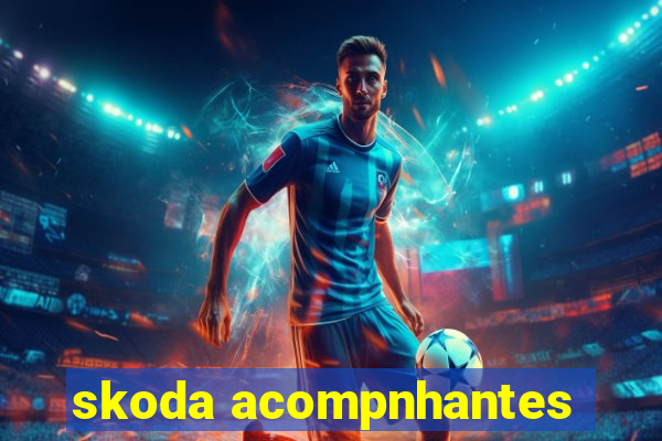 skoda acompnhantes