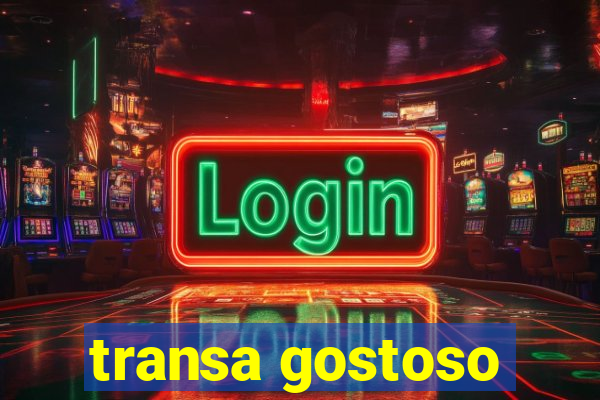 transa gostoso