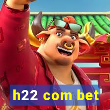 h22 com bet