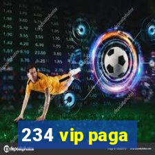 234 vip paga