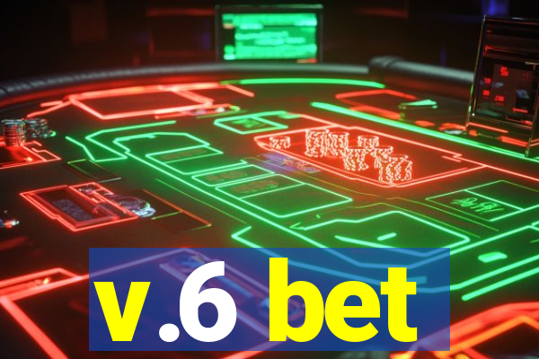 v.6 bet
