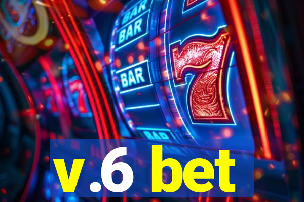 v.6 bet