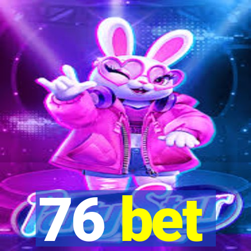 76 bet