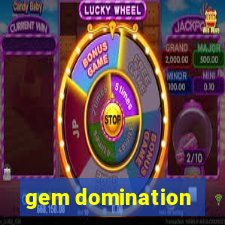 gem domination
