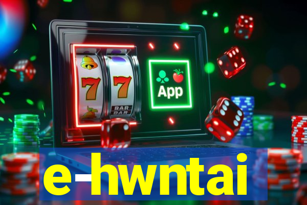 e-hwntai