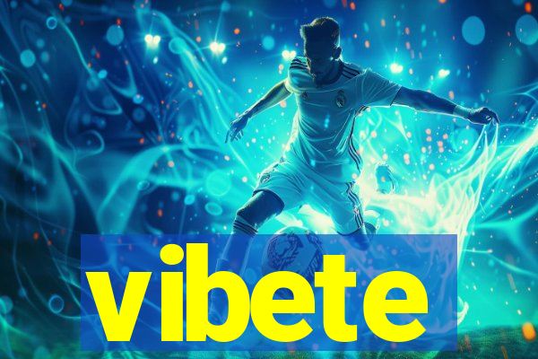 vibete
