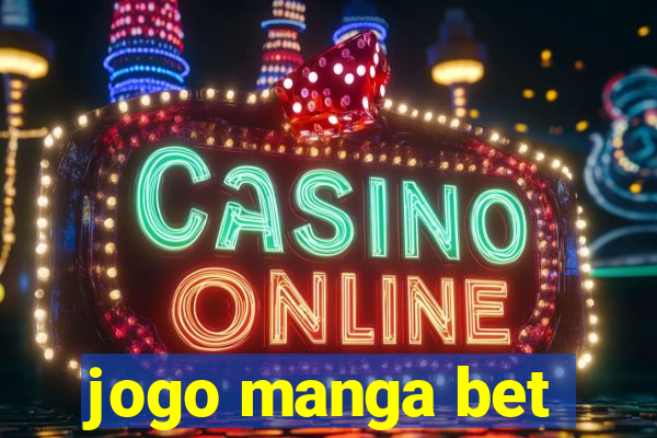 jogo manga bet
