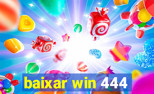 baixar win 444