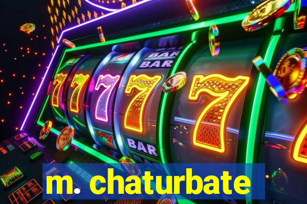 m. chaturbate