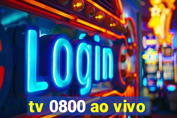 tv 0800 ao vivo