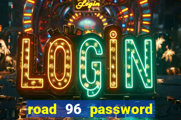 road 96 password happy taxi