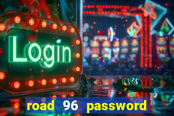 road 96 password happy taxi