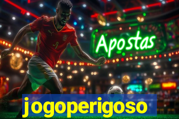 jogoperigoso