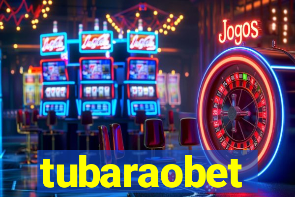 tubaraobet