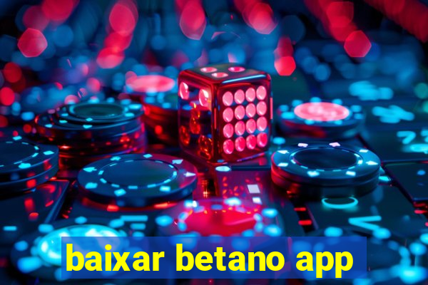 baixar betano app
