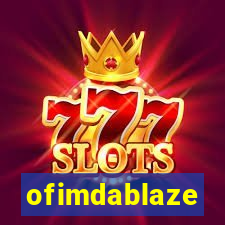ofimdablaze