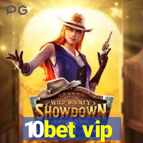 10bet vip